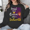 Proud Queen PhD Graduate PhD Graduation Doctorate Unisex Sweatshirt
