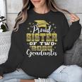 Proud Sister Of Two 2025 Graduates Graduation Family Unisex Sweatshirt
