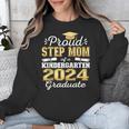 Proud Step Mom Of Kindergarten Graduate 2024 Graduation Step Unisex Sweatshirt