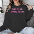 Punch It Margaret Vintage Retro 1980's Nostalgia Unisex Sweatshirt