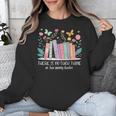 There Is No Such Thing As Too Many Books Reading Teacher Unisex Sweatshirt