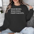 Read Books Walk Dogs Fight Fascists Reading Book Lover Dog Unisex Sweatshirt