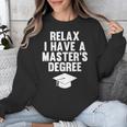 Relax I Have a Master's Degree Graduation Unisex Sweatshirt