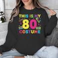 Retro 80's Costume 80s Nostalgia Party Unisex Sweatshirt