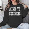 Retro Mind Ya Business Vintage Love Privacy Introvert Unisex Sweatshirt Retro Mind Ya Business Vintage Love Privacy Introvert Unisex Sweatshirt
