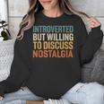 Retro Soul Introverted But Willing To Discuss Nostalgia Unisex Sweatshirt