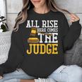 All Rise Here Comes The Judge Lawyer Graduation Quote Unisex Sweatshirt