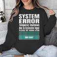 Sarcastic Apparel For Antisocial Introverts System Error Unisex Sweatshirt Sarcastic Apparel For Antisocial Introverts System Error Unisex Sweatshirt