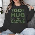 Sassy Saying Go Hug Cactus Introverts Sassy Quote No Hugs Unisex Sweatshirt