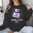 Save Icon IRL Retro Tech Humor Floppy Disk 90s Nostalgia Unisex Sweatshirt