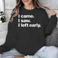 I Came I Saw I Left Early Design For Introverts Unisex Sweatshirt I Came I Saw I Left Early Design For Introverts Unisex Sweatshirt