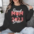 Senior Graduation Class Of 2023 Proud Mom Of 2023 Senior Unisex Sweatshirt