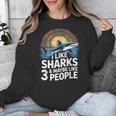 I Like Sharks & Maybe Like 3 People Humor Introverts Summer Unisex Sweatshirt I Like Sharks & Maybe Like 3 People Humor Introverts Summer Unisex Sweatshirt