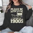 Shirt Please Be Patient I'm From The 1900s Over Unisex Sweatshirt
