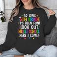So Long 5th Grade Graduation Middle School Here I Come Kids Unisex Sweatshirt