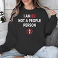 I Am So Not a People Person Antisocial Introvert Mood Unisex Sweatshirt I Am So Not a People Person Antisocial Introvert Mood Unisex Sweatshirt