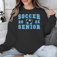 Soccer Senior Night Soccer Senior 2025 Graduation 16 Unisex Sweatshirt