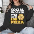 Social Worker Will Work For Pizza Graduation Unisex Sweatshirt