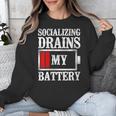 Socializing Drains My Battery Introvert Unisex Sweatshirt