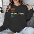 Sorry Can't Doctoral Student Bye PhD Graduation Party Unisex Sweatshirt
