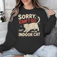 Sorry I Can't Go I'm An Indoor Cat Introvert Cat Owner Unisex Sweatshirt