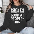 Sorry I'm Not Good At People-Ing Introvert Unisex Sweatshirt