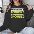 Staying Alone Big Plans Tonight Ideal For Introverts Unisex Sweatshirt