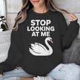 Stop Looking At Me Swan Introvert Humor Unisex Sweatshirt Stop Looking At Me Swan Introvert Humor Unisex Sweatshirt