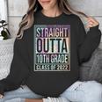 Straight Outta 10th Grade Class Of 2022 School Graduation Unisex Sweatshirt