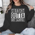 Straight Outta Art School Graduation Shirt Unisex Sweatshirt