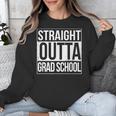 Straight Outta Grad School GraduationShirt Gift Unisex Sweatshirt