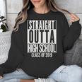 STRAIGHT OUTTA HIGH SCHOOL Senior 2019 Graduation Unisex Sweatshirt