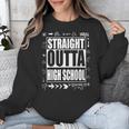 Straight Outta High School Shirt Cute Graduation Unisex Sweatshirt