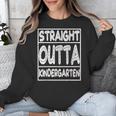 Straight Outta Kindergarten Shirt Great Graduation Idea Unisex Sweatshirt