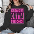 Straight Outta Preschool Class Graduation Pink Unisex Sweatshirt