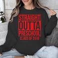 Straight Outta Preschool Graduation Class Of 2018 Unisex Sweatshirt