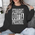 Straight Outta Preschool Pre-School Graduation Cool Unisex Sweatshirt