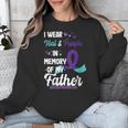 Suicide Prevention Awareness In Memory Of Father Unisex Sweatshirt