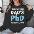 i Survived My Dad's Phd Dissertation College Graduation 2021 Unisex Sweatshirt