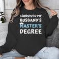 i Survived My Husbands Masters Degree College Graduation Unisex Sweatshirt