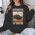 Tap Dancing Introvert Teacher Tap Dancer Tap Dance Unisex Sweatshirt Tap Dancing Introvert Teacher Tap Dancer Tap Dance Unisex Sweatshirt