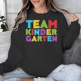 Team Kindergarten Shirt Teacher Back To School Graduation Men Women Girls Kids Unisex Sweatshirt