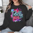 Totally 80's Colorful Retro 1980s Style Nostalgia Vibe Unisex Sweatshirt Totally 80's Colorful Retro 1980s Style Nostalgia Vibe Unisex Sweatshirt