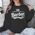 Trust Me I'm A Barber School Graduation Barbershop Cool Unisex Sweatshirt