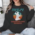 Trust Me I'Ve Got A Counseling Degree College Graduation Unisex Sweatshirt