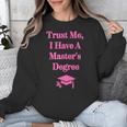 Trust Me I Have A Master's Degree Graduation Unisex Sweatshirt