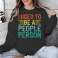 I Used To Be A People Person I Introvert Unisex Sweatshirt I Used To Be A People Person I Introvert Unisex Sweatshirt