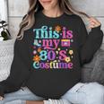 Vintage 80s Costume Nostalgia 1980s Fashion Cute Girls Women Unisex Sweatshirt