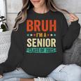 Vintage Bruh I'm A Senior Class Of 2025 Graduation Women Men Unisex Sweatshirt