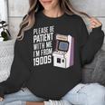 Vintage Gaming Please Be Patient With Me I'm From The 1900s Unisex Sweatshirt Vintage Gaming Please Be Patient With Me I'm From The 1900s Unisex Sweatshirt